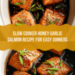 Slow Cooker Honey Garlic Glazed Salmon Recipe